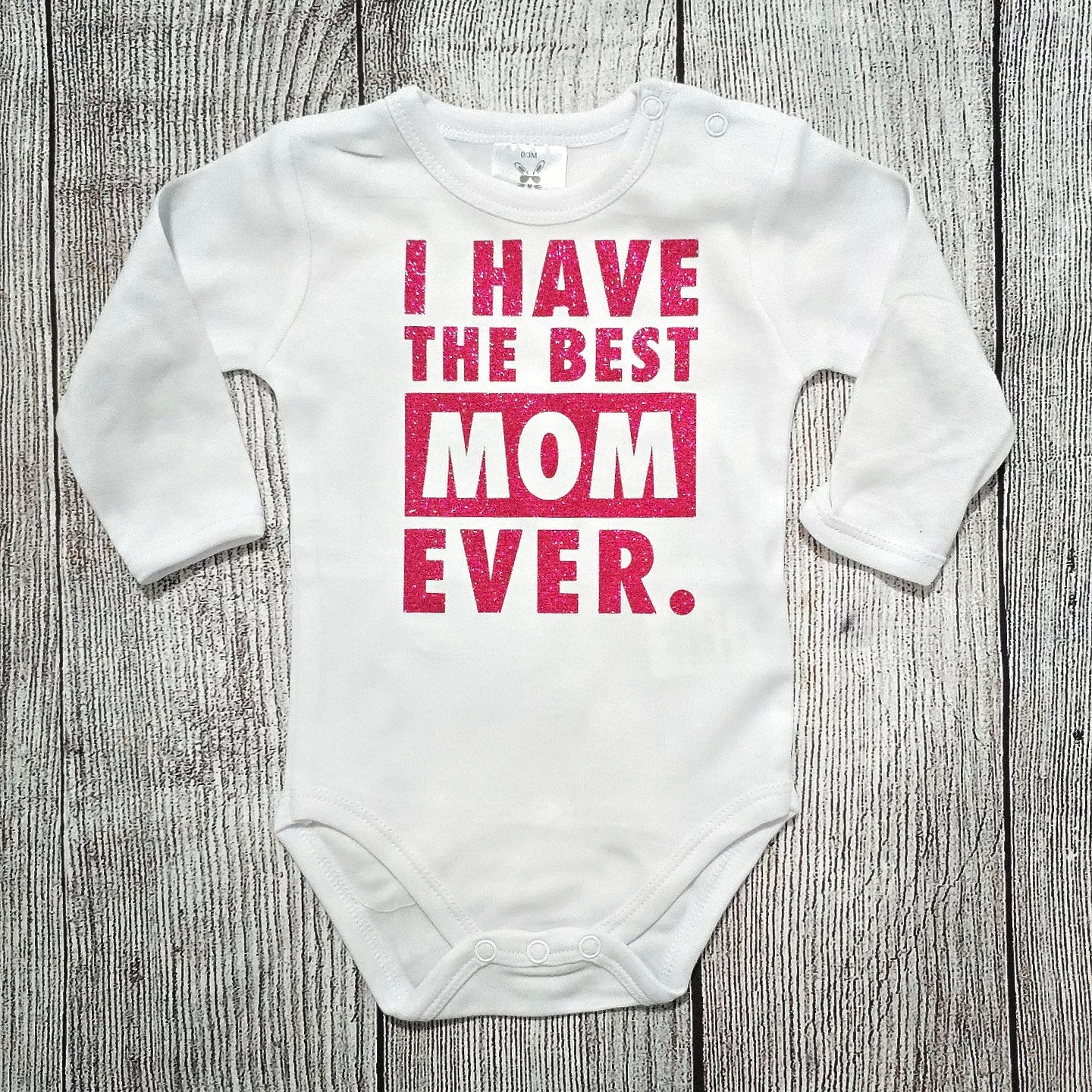 בגד לתינוק I have the best mom EVER