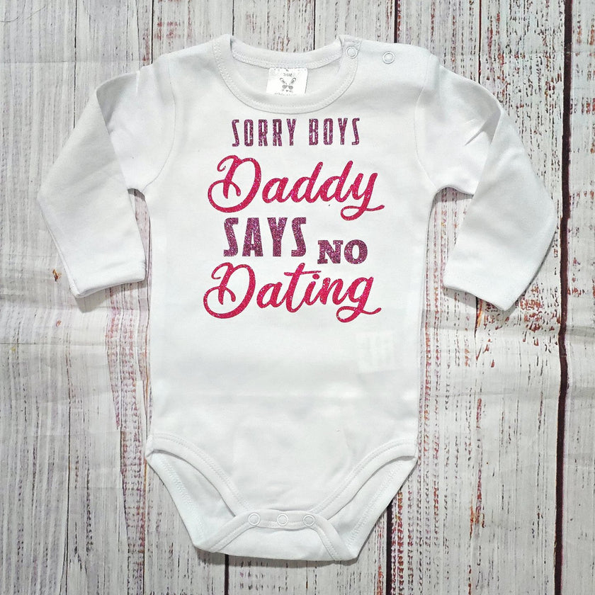בגד לתינוק Sorry guys daddy says no dating - בגד גוף