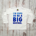 חולצת ילדים I'm going to be a big brother הודעה על הריון לאח גדול