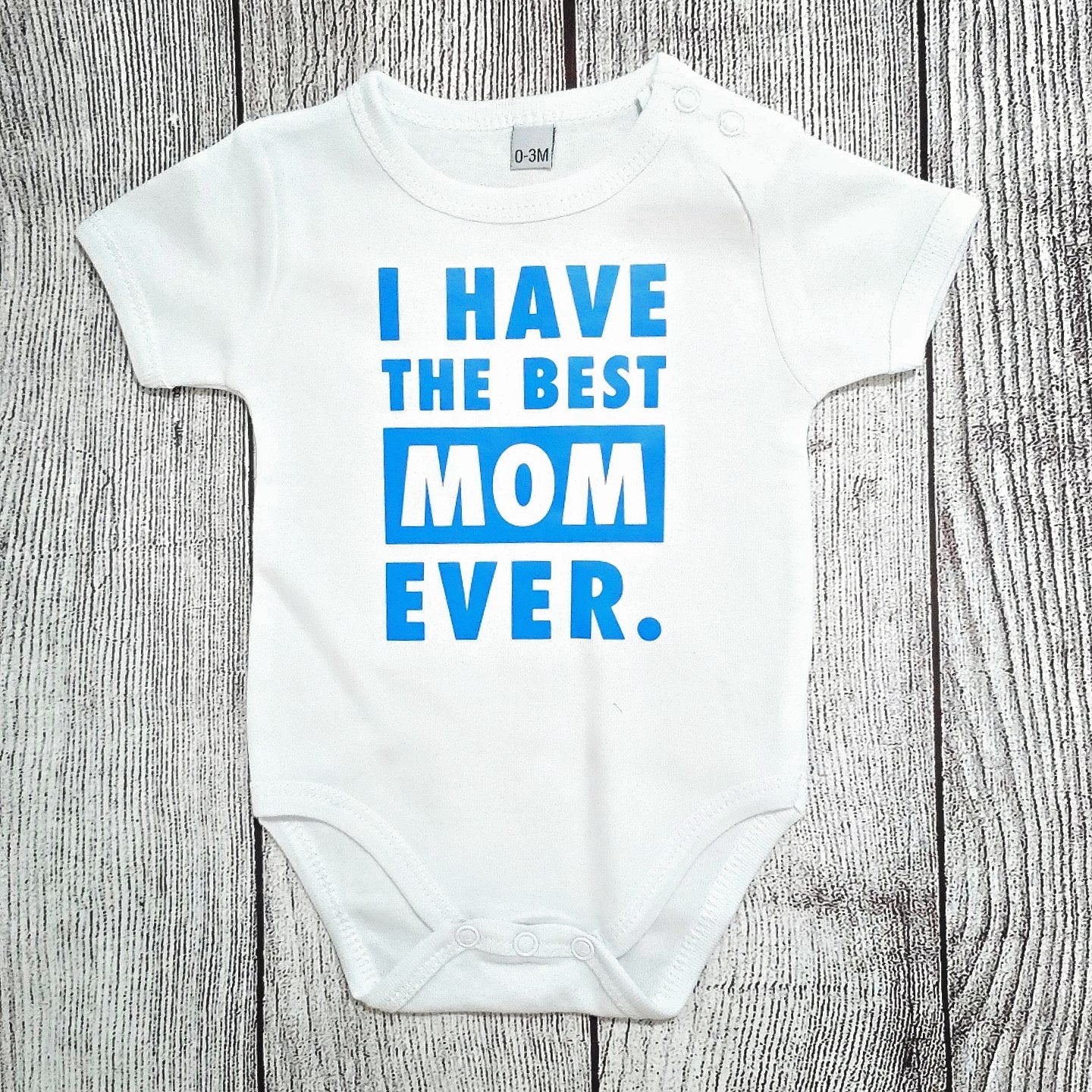 בגד לתינוק I have the best mom EVER